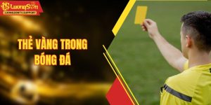 Thẻ Vàng Trong Bóng Đá - Quy Định Và Các Lỗi Bị Phạt